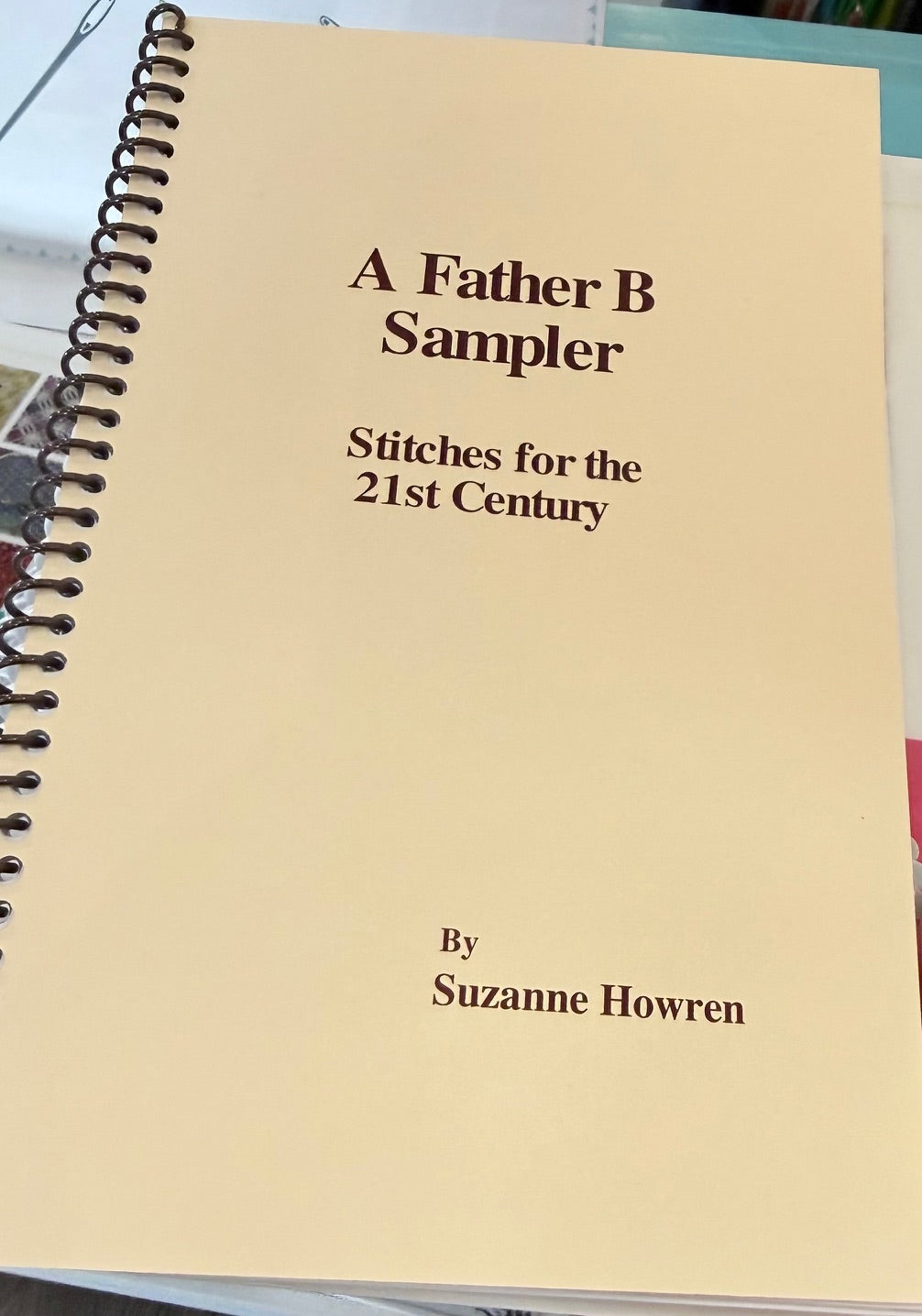 A Father B Sampler: Stitches for the 21st Century by Suzanne Howren